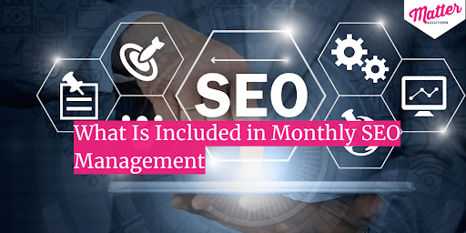 What Is Included in Monthly SEO Management