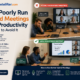 How Poorly Run Hybrid Meetings Hurt Productivity and How to Avoid It